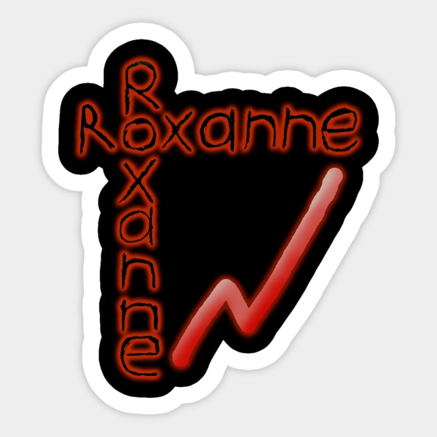 Roxanne Sticker by IanWylie87